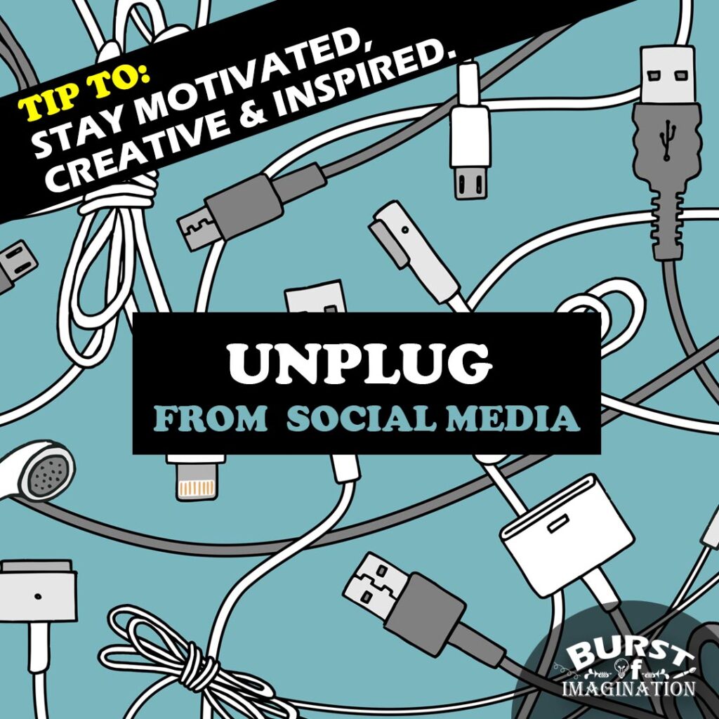 UNPLUGGING HELPS WITH STAYING MOTIVATED